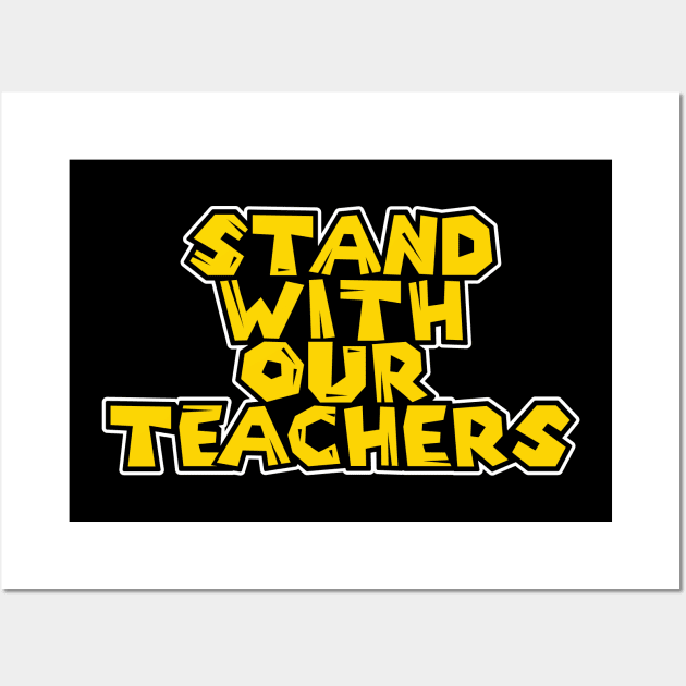 i stand with our teachers Wall Art by tee-Shirter